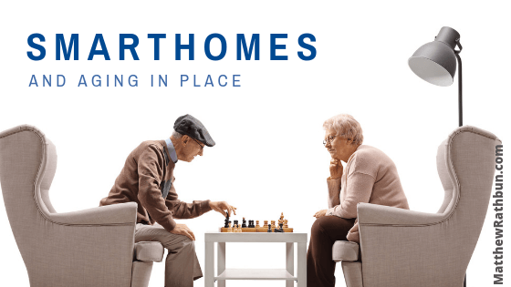 How Agents Can Help Clients With Understanding SmartHomes and Aging in Place