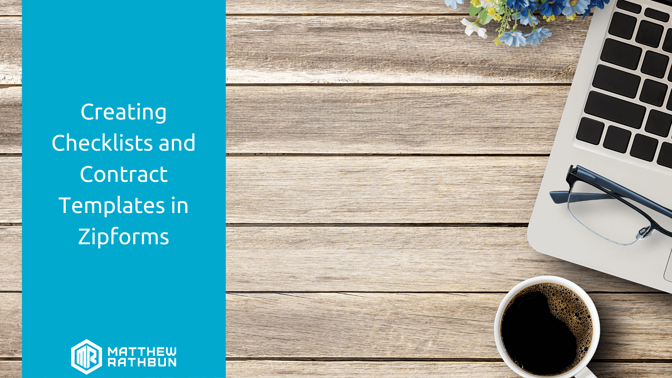 Creating Zipforms Checklist And Templates Matthew Rathbun